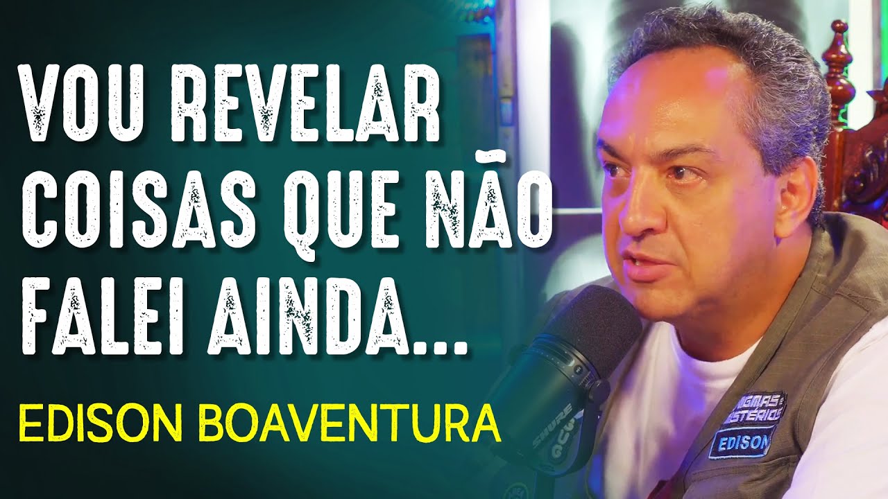 CASO "ET VARGINHA" COMPLETO! - EDISON BOAVENTURA Jr