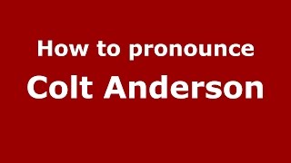 How to pronounce Colt Anderson
