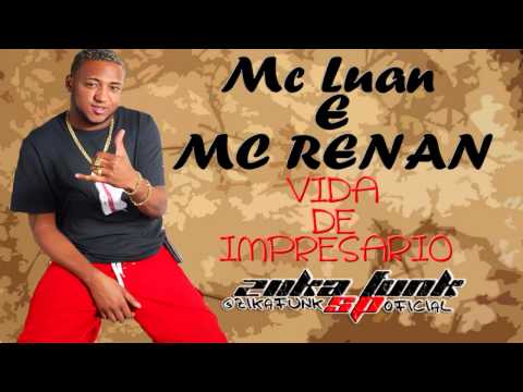 MC LUAN E MC RENAN - VIDA DE IMPRESARIO  (( LANÇAMENTO 2013 ))