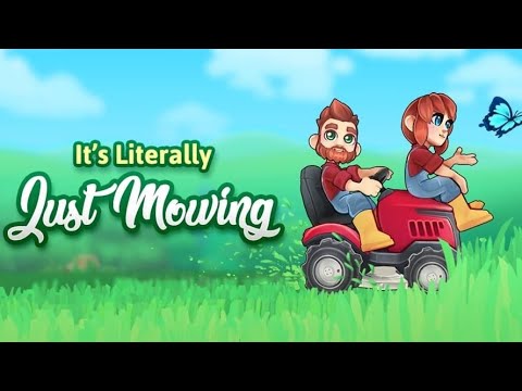 It's Literally Just Mowing - Gameplay (iOS, Android) - YouTube