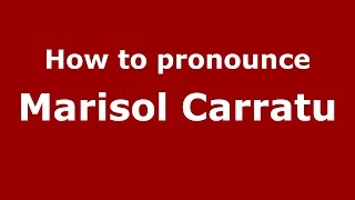 How to pronounce Marisol Carratu