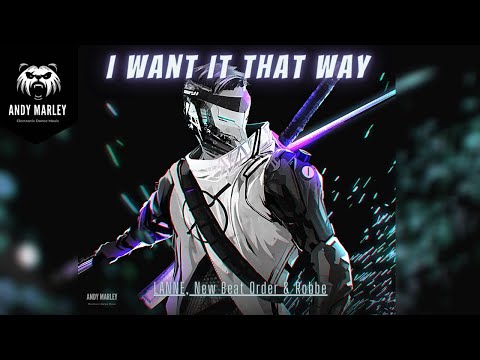 LANNÉ, New Beat Order & Robbe - I Want It That Way (ft. MEQQ)
