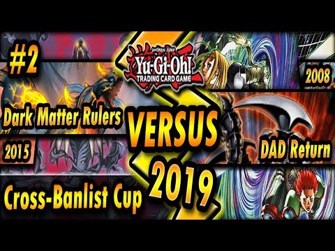 Dark Matter Rulers (2015) vs. DAD Return (2008) | Cross-Banlist Cup 2019