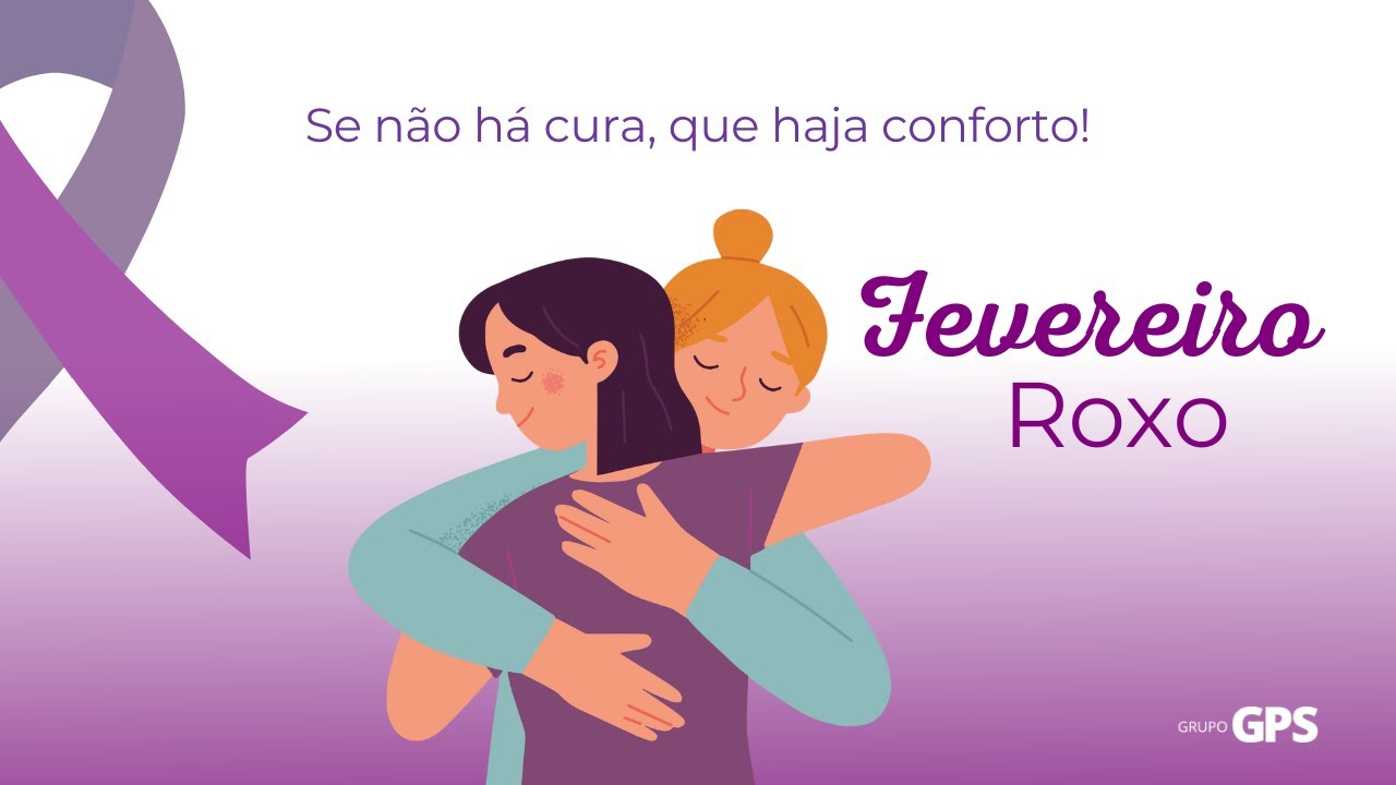 GPSvc | Fevereiro Roxo - Lúpus, Alzheimer e Fibromialgia