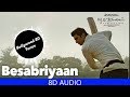 Besabriyaan 8D Music MS Dhoni The Untold Story Armaan Malik Use Headphones Hindi 8D Music