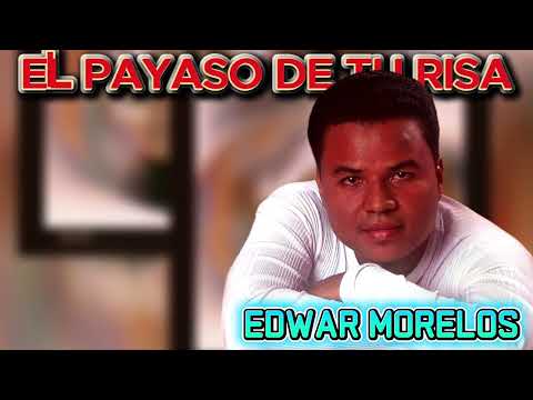 Edwar Morelos   El Payaso De Tu Risa
