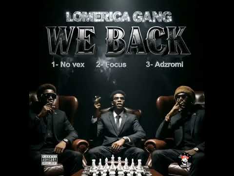 Lomerica Gang- WE BACK(EP)- FOCUS [Audio Officiel]