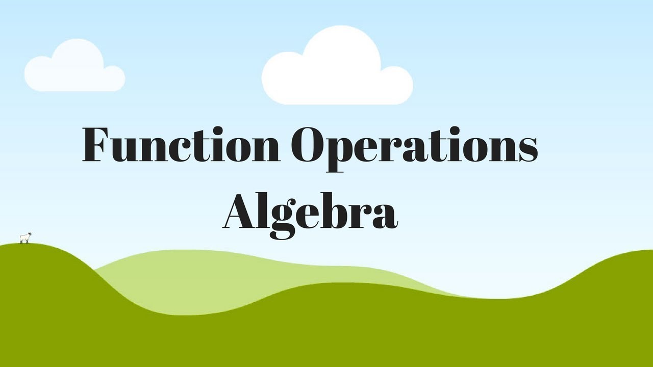 Function Operations Algebra 1 and 2