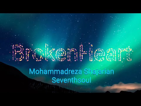 Broken heart- Mohammadreza Shajarian Seventh soul