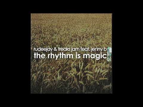 Rudeejay e Freaks Jam feat Jenny B - The Rhythm is Magic (Raf Marchesini Remix)