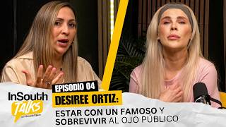 Episodio 04 · Desiree Ortiz