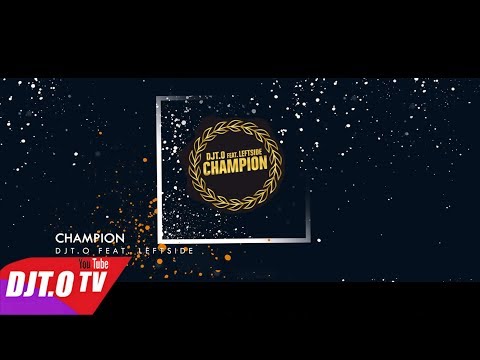 DJT.O feat. Leftside - Champion