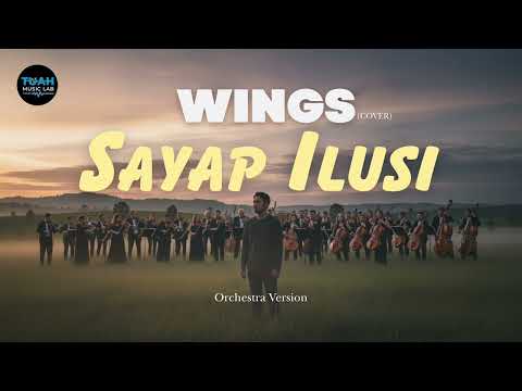 Wings • Sayap Illusi (Cover) • Orchestra Version