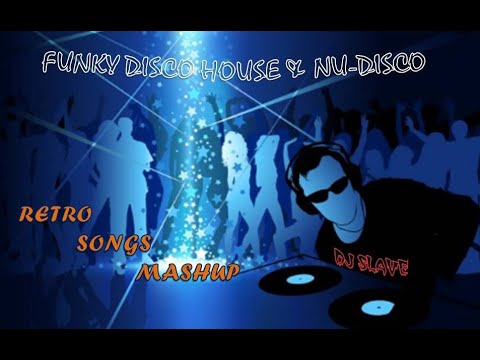 FUNKY DISCO HOUSE & NU-DISCO 🎧 RETRO SONGS (MASHUP) 🎧 SESSION 159 - 2020 🎧 MASTERMIX BY DJ SLAVE