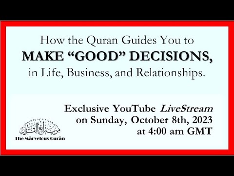 YT163 How the Quran Guides you to Make Good Decisions in Life, Business, and Relationships?