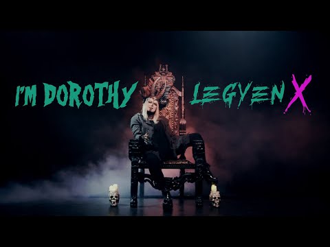 I'M DOROTHY - Legyen X (Official Music Video)