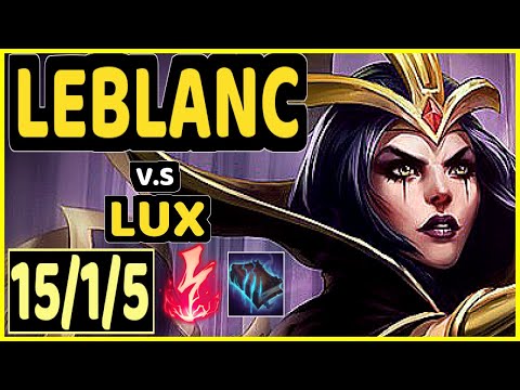 EVROT (LEBLANC) vs LUX - QUADRAKILL 15/1/5 KDA MID CHALLENGER GAMEPLAY - BR