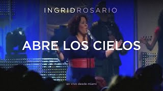 Ingrid Rosario - Abre Los Cielos