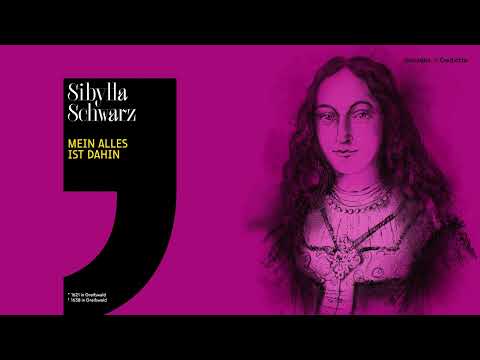 Sibylla Schwarz – Mein Alles ist dahin
