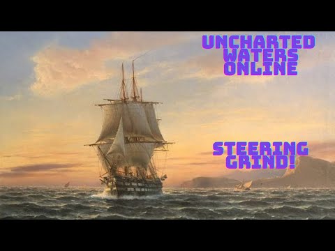 Uncharted Waters Online - Steering Grind Guide