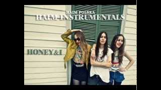 Honey &amp; I - Haim - Instrumental