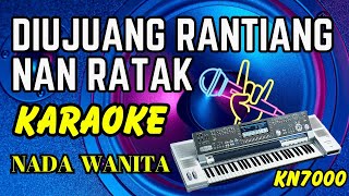 Download lagu DIUJUANG RANTIANG NAN RATAK [KARAOKE] NADA WANITA mp3