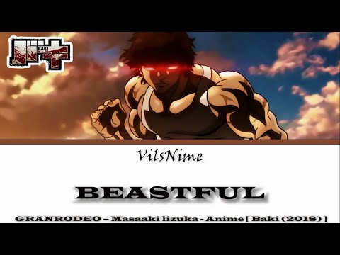 Baki (2018) Opening 1 " BEASTFUL " [ Kanji, Romaji, English Lyrics ]