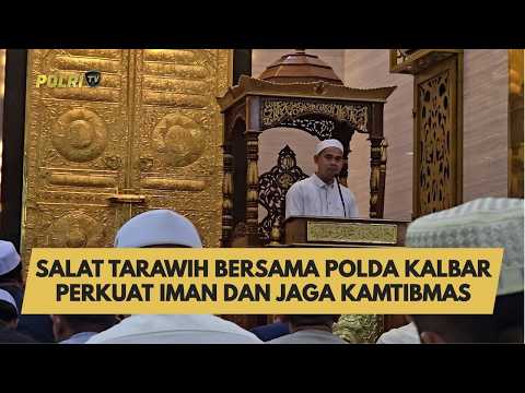 SALAT TARAWIH BERSAMA POLDA KALBAR PERKUAT IMAN DAN JAGA KAMTIBMAS