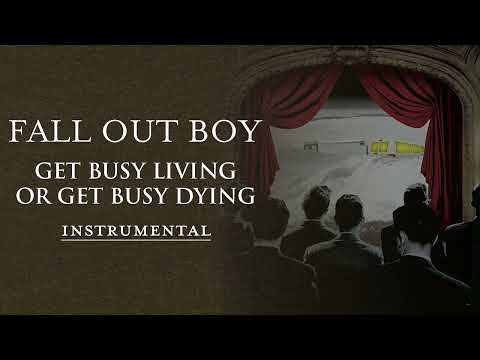 Fall Out Boy - Get Busy Living Or Get Busy Dying | Instrumental