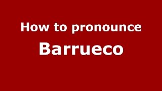How to pronounce Barrueco