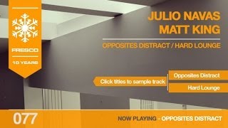 Julio Navas, Matt King - Opposites Distract / Hard Lounge
