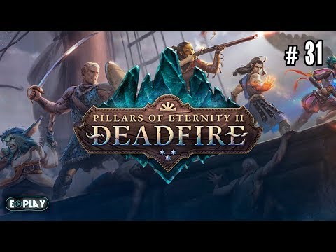Pillars of Eternity II Deadfire #31 "Происшествие в Гильдии заклинателей воды"