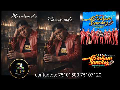 ME EMBORRACHO ABRAHAM LOS REYES DEL SENTIMIENTO 
