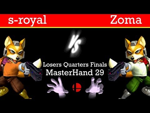 MasterHand 29 LQF - s-royal(Fox) vs. Zoma(Fox)