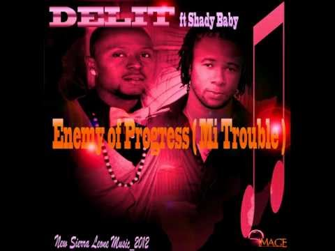 Enemy of Progress ( Mi Trouble ) by Delit ft Shady Baby_2012-2013