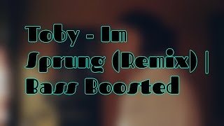Download lagu Toby - Im Sprung (Remix) | Bass Boosted mp3