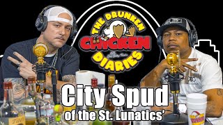 EP #9 | The Drunken Chicken Diaries | St. Lunatics&#39; City Spud | Part #1