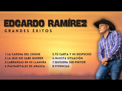 GRANDES ÉXITOS DE EDGARDO RAMÍREZ - MIX LLANERO 🎻🔥