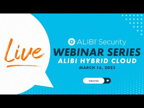 LIVE Webinar - Alibi Hybrid Cloud - Cloud Backup for Traditional Security Systems