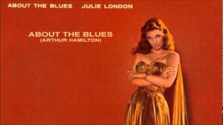 About The Blues ~ Julie London