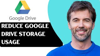 How To Reduce Google Drive Storage Usage