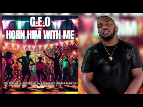 G.E.O - Horn Him With Me (Jiggy Time Riddim) | Vincy Soca 2024