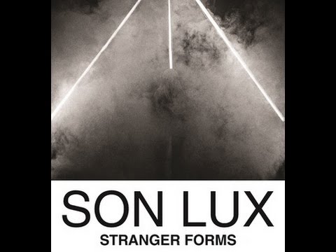 Son Lux - We Are the Ones