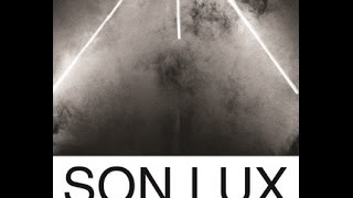 Son Lux - We Are the Ones