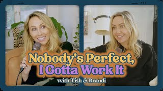 Nobody's Perfect, I Gotta Work It