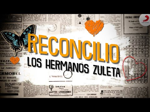 Reconcilio, Los Hermanos Zuleta - Letra Oficial