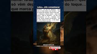 Jacó lutou com um anjo – Gênesis 32:24-30
