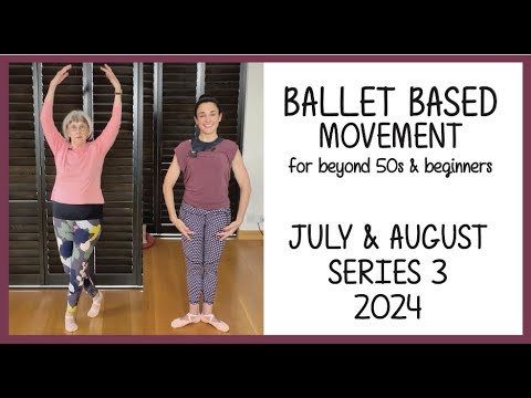 Ballet for Beyond 50s & Beginner Older Adults - July & August - Series 3