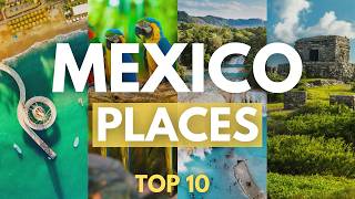 Top 10 BEST Places to Visit in MEXICO | Travel Video