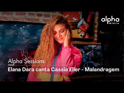 Alpha Sessions: Elana Dara canta Cássia Eller - Malandragem | Alpha